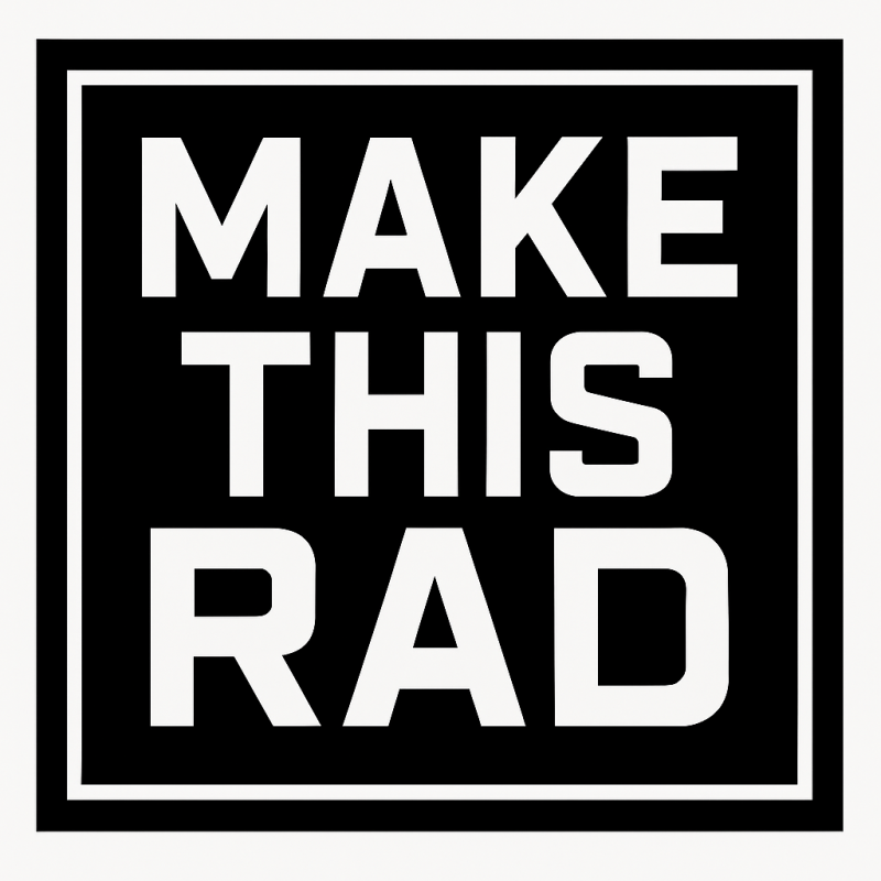 Make This Rad